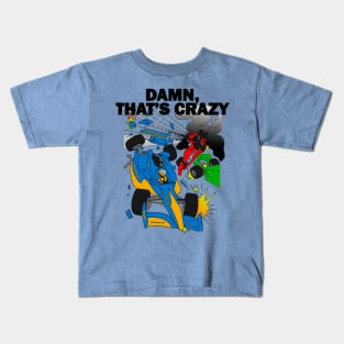 Damn, That's Crazy Kids T-Shirt